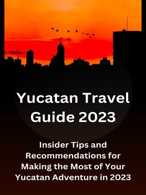 cover image of Yucatan Travel Guide 2023